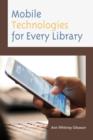 Mobile Technologies for Every Library - Book