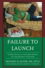 Failure to Launch : Guiding Clinicians to Successfully Motivate the Long-Dependent Young Adult - Book