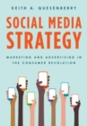 Social Media Strategy : Marketing and Advertising in the Consumer Revolution - Book