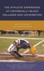 The Athletic Experience at Historically Black Colleges and Universities : Past, Present, and Persistence - Book