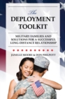 The Deployment Toolkit : Military Families and Solutions for a Successful Long-Distance Relationship - Book