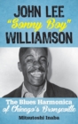 John Lee "Sonny Boy" Williamson : The Blues Harmonica of Chicago's Bronzeville - Book