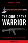 The Code of the Warrior : Exploring Warrior Values Past and Present - Book