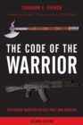 The Code of the Warrior : Exploring Warrior Values Past and Present - Book