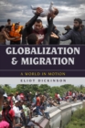 Globalization and Migration : A World in Motion - Book