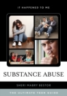 Substance Abuse : The Ultimate Teen Guide - Book