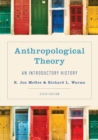 Anthropological Theory : An Introductory History - Book