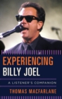 Experiencing Billy Joel : A Listener's Companion - Book