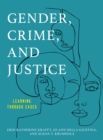 Gender, Crime, and Justice : Learning through Cases - Book