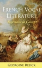 French Vocal Literature : Repertoire in Context - Book
