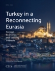 Turkey in a Reconnecting Eurasia : Foreign Economic and Security Interests - Book