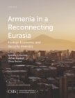 Armenia in a Reconnecting Eurasia : Foreign Economic and Security Interests - Book