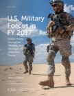 U.S. Military Forces in FY 2017 : Stable Plans, Disruptive Threats, and Strategic Inflection Points - Book
