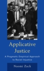 Applicative Justice : A Pragmatic Empirical Approach to Racial Injustice - Book