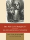 The Real Tales of Hoffmann : Origin, History, and Restoration of an Operatic Masterpiece - Book