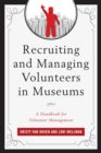 Recruiting and Managing Volunteers in Museums : A Handbook for Volunteer Management - Book