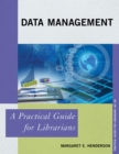 Data Management : A Practical Guide for Librarians - Book