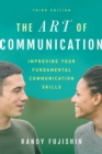 The Art of Communication : Improving Your Fundamental Communication Skills - Book
