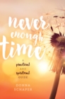 Never Enough Time : A Practical and Spiritual Guide - Book
