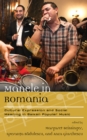 Manele in Romania : Cultural Expression and Social Meaning in Balkan Popular Music - Book