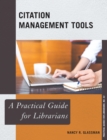 Citation Management Tools : A Practical Guide for Librarians - Book