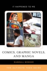 Comics, Graphic Novels, and Manga : The Ultimate Teen Guide - Book