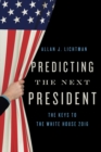 Predicting the Next President : The Keys to the White House - Book