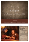 Interpreting Religion at Museums and Historic Sites - Book