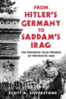 From Hitler's Germany to Saddam's Iraq : The Enduring False Promise of Preventive War - Book