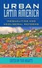 Urban Latin America : Inequalities and Neoliberal Reforms - Book