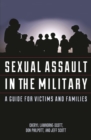 Sexual Assault in the Military : A Guide for Victims and Families - Book