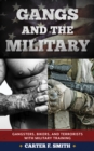 Gangs and the Military : Gangsters, Bikers, and Terrorists with Military Training - Book