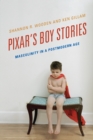 Pixar's Boy Stories : Masculinity in a Postmodern Age - Book