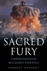 Sacred Fury : Understanding Religious Violence - Book