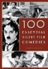 100 Essential Silent Film Comedies - Book