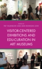 Visitor-Centered Exhibitions and Edu-Curation in Art Museums - Book