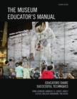 The Museum Educator's Manual : Educators Share Successful Techniques, Second Edition - Book