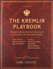 The Kremlin Playbook : Understanding Russian Influence in Central and Eastern Europe - Book