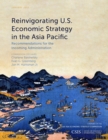 Reinvigorating U.S. Economic Strategy in the Asia Pacific : Recommendations for the Incoming Administration - Book