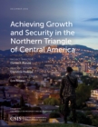 Achieving Growth and Security in the Northern Triangle of Central America - Book