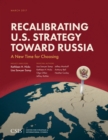 Recalibrating U.S. Strategy toward Russia : A New Time for Choosing - Book