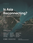 Is Asia Reconnecting? : Essays on Asia's Infrastructure Contest - Book