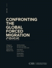 Confronting the Global Forced Migration Crisis : A Report of the CSIS Task Force on the Global Forced Migration Crisis - eBook