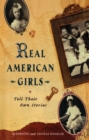 Real American Girls Tell Their Own Stories : Messages from the Heart and Heartland - Book