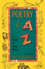 Poetry From A to Z : A Guide for Young Writers - Book