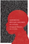 Supporting Refugee Children : Strategies for Educators - Book