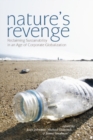 Nature's Revenge : Reclaiming Sustainability in an Age of Corporate Globalization - eBook