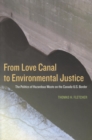 From Love Canal to Environmental Justice : The Politis of Harardous Waste on the Canada - U.S. Border - eBook