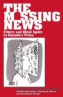 The Missing News : Filters and Blind Spots in Canada's Press - eBook