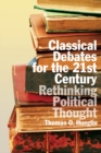 Classical Debates for the 21st Century : Rethinking Political Thought - eBook